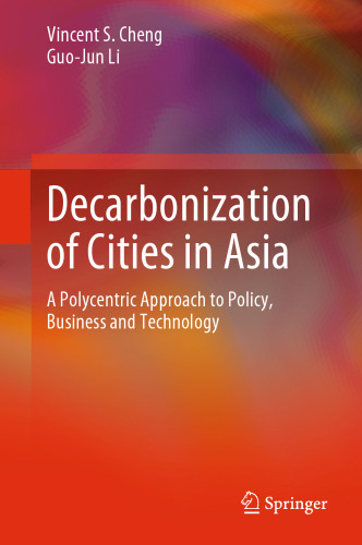Decarbonization of Cities in Asia: A Polycentric Approach to Policy, Business and Technology