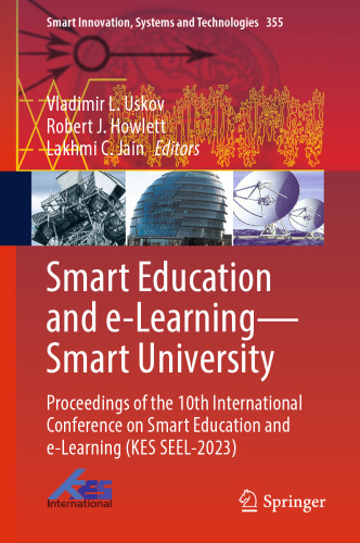 Smart Education and e-Learning―Smart University: Proceedings of the 10th International Conference on Smart Education and e-Learning (KES SEEL-2023) (Smart Innovation, Systems and Technologies, 355)