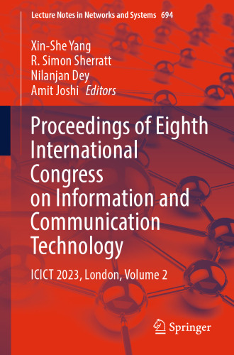 Proceedings of Eighth International Congress on Information and Communication Technology: ICICT 2023, London, Volume 2 (Lecture Notes in Networks and Systems, 694)