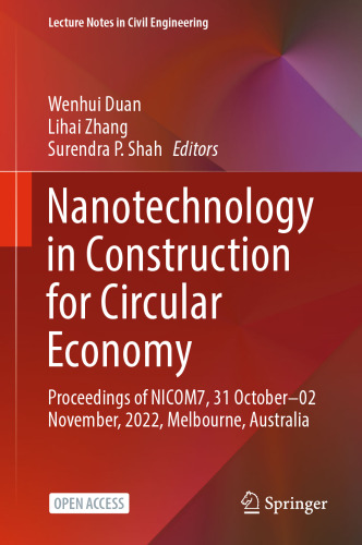Nanotechnology in Construction for Circular Economy: Proceedings of NICOM7, 31 October–02 November, 2022, Melbourne, Australia (Lecture Notes in Civil Engineering, 356)
