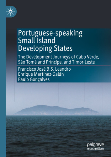 Portuguese-speaking Small Island Developing States: The Development Journeys of Cabo Verde, São Tomé and Príncipe, and Timor-Leste
