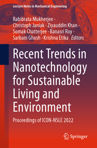 Recent Trends in Nanotechnology for Sustainable Living and Environment: Proceedings of ICON-NSLE 2022 (Lecture Notes in Mechanical Engineering)