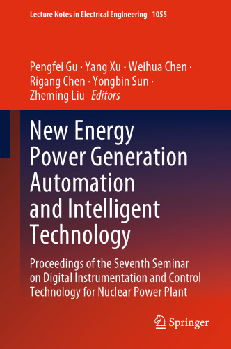 New Energy Power Generation Automation and Intelligent Technology: Proceedings of the Seventh Seminar on Digital Instrumentation and Control Technology for Nuclear Power Plant