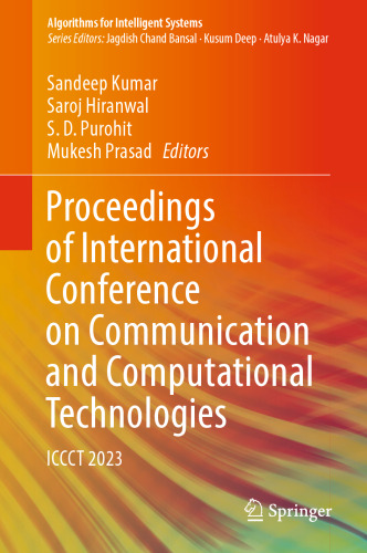 Proceedings of International Conference on Communication and Computational Technologies: ICCCT 2023 (Algorithms for Intelligent Systems)