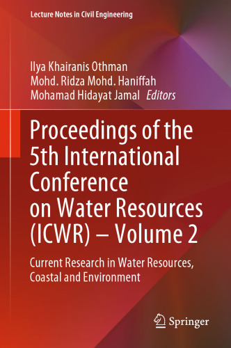 Proceedings of the 5th International Conference on Water Resources (ICWR) – Volume 2: Current Research in Water Resources, Coastal and Environment (Lecture Notes in Civil Engineering, 365)