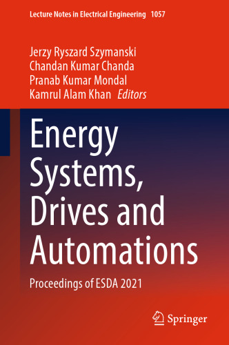 Energy Systems, Drives and Automations: Proceedings of ESDA 2021 (Lecture Notes in Electrical Engineering, 1057)