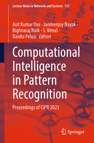Computational Intelligence in Pattern Recognition: Proceedings of CIPR 2023 (Lecture Notes in Networks and Systems, 725)