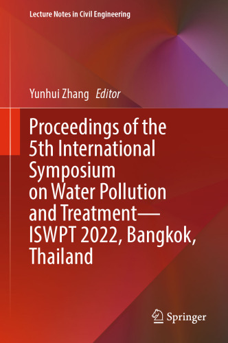 Proceedings of the 5th International Symposium on Water Pollution and Treatment―ISWPT 2022, Bangkok, Thailand (Lecture Notes in Civil Engineering, 366)