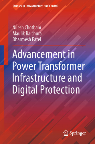 Advancement in Power Transformer Infrastructure and Digital Protection (Studies in Infrastructure and Control)