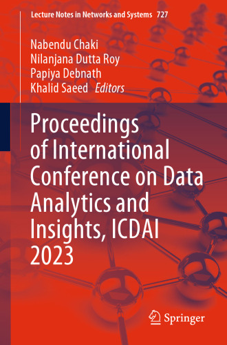 Proceedings of International Conference on Data Analytics and Insights, ICDAI 2023 (Lecture Notes in Networks and Systems, 727)