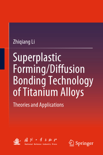 Superplastic Forming/Diffusion Bonding Technology of Titanium Alloys: Theories and Applications