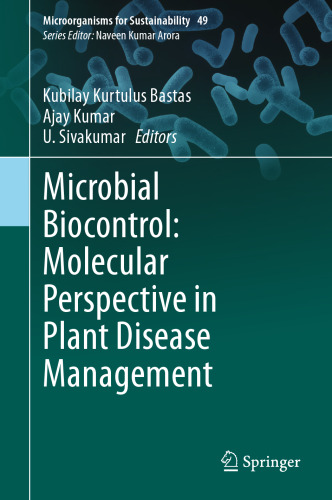 Microbial Biocontrol: Molecular Perspective in Plant Disease Management (Microorganisms for Sustainability, 49)