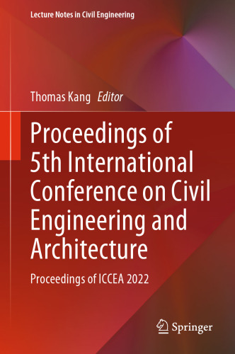 Proceedings of 5th International Conference on Civil Engineering and Architecture: Proceedings of ICCEA 2022 (Lecture Notes in Civil Engineering, 369)