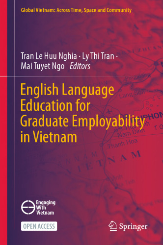 English Language Education for Graduate Employability in Vietnam (Global Vietnam: Across Time, Space and Community)