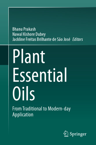 Plant Essential Oils: From Traditional to Modern-day Application