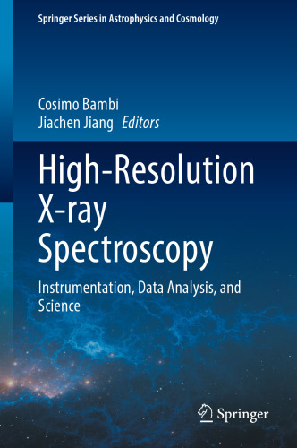 High-Resolution X-ray Spectroscopy: Instrumentation, Data Analysis, and Science (Springer Series in Astrophysics and Cosmology)