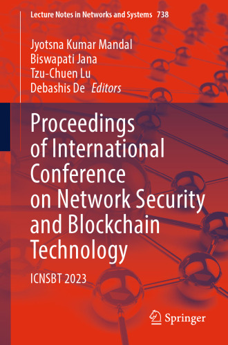 Proceedings of International Conference on Network Security and Blockchain Technology: ICNSBT 2023 (Lecture Notes in Networks and Systems, 738)
