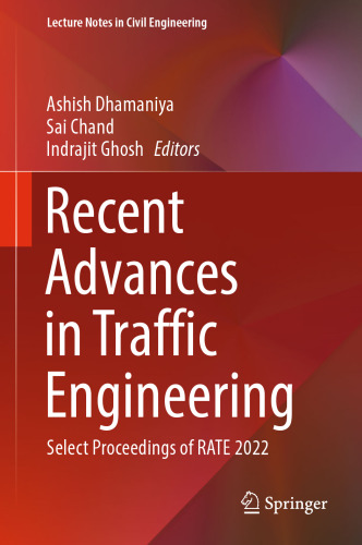 Recent Advances in Traffic Engineering: Select Proceedings of RATE 2022 (Lecture Notes in Civil Engineering, 377)