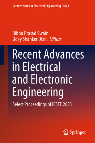 Recent Advances in Electrical and Electronic Engineering: Select Proceedings of ICSTE 2023 (Lecture Notes in Electrical Engineering, 1071)