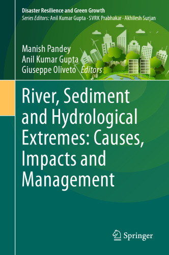 River, Sediment and Hydrological Extremes: Causes, Impacts and Management (Disaster Resilience and Green Growth)