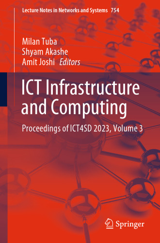 ICT Infrastructure and Computing: Proceedings of ICT4SD 2023, Volume 3 (Lecture Notes in Networks and Systems, 754)