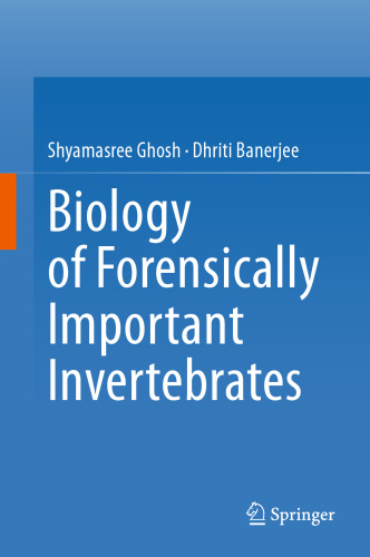 Biology of Forensically Important Invertebrates