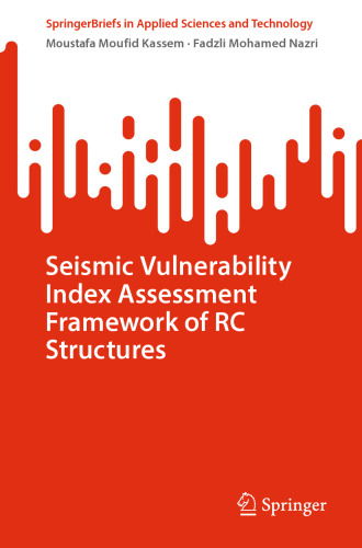 Seismic Vulnerability Index Assessment Framework of RC Structures (SpringerBriefs in Applied Sciences and Technology)