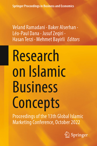 Research on Islamic Business Concepts: Proceedings of the 13th Global Islamic Marketing Conference, October 2022 (Springer Proceedings in Business and Economics)