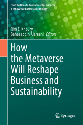 How the Metaverse Will Reshape Business and Sustainability (Contributions to Environmental Sciences & Innovative Business Technology)