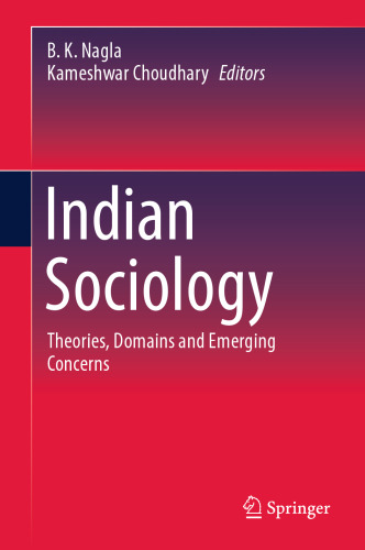 Indian Sociology: Theories, Domains and Emerging Concerns