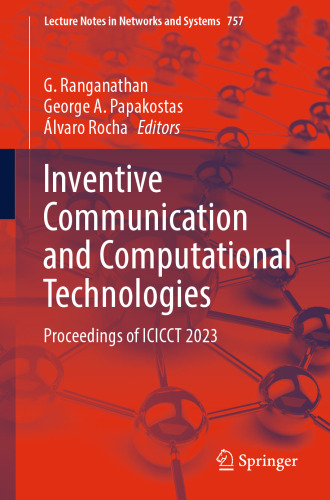 Inventive Communication and Computational Technologies: Proceedings of ICICCT 2023 (Lecture Notes in Networks and Systems, 757)