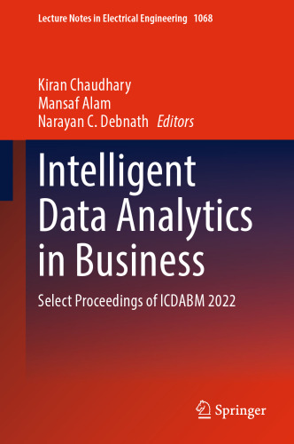 Intelligent Data Analytics in Business: Select Proceedings of ICDABM 2022 (Lecture Notes in Electrical Engineering, 1068)