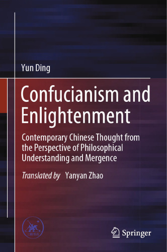 Confucianism and Enlightenment: Contemporary Chinese Thought from the Perspective of Philosophical Understanding and Mergence
