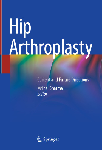 Hip Arthroplasty: Current and Future Directions