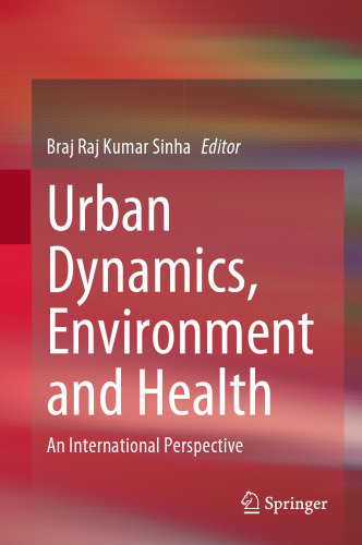 Urban Dynamics, Environment and Health: An International Perspective