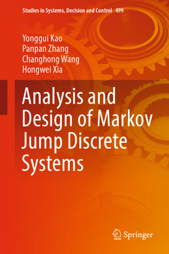 Analysis and Design of Markov Jump Discrete Systems (Studies in Systems, Decision and Control, 499)