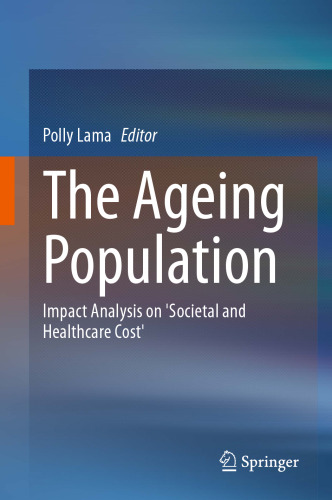 The Ageing Population: Impact Analysis on 'Societal and Healthcare Cost'