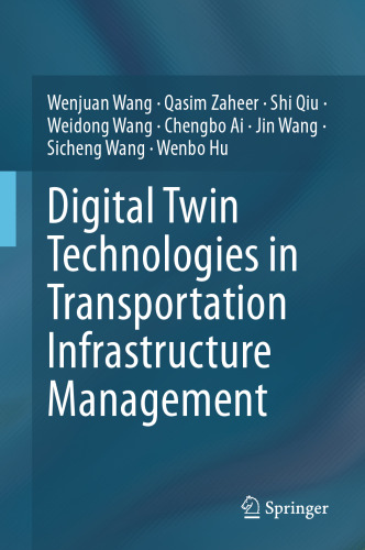 Digital Twin Technologies in Transportation Infrastructure Management