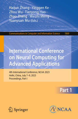 International Conference on Neural Computing for Advanced Applications: 4th International Conference, NCAA 2023, Hefei, China, July 7–9, 2023, Proceedings