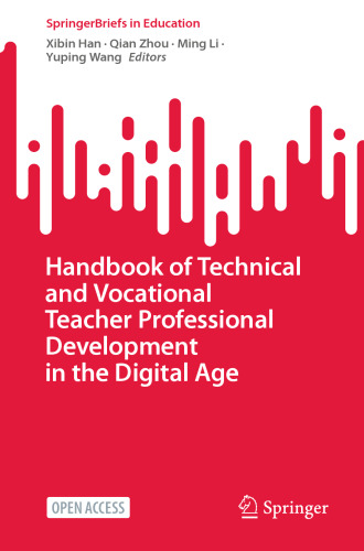 Handbook of Technical and Vocational Teacher Professional Development in the Digital Age (SpringerBriefs in Education)