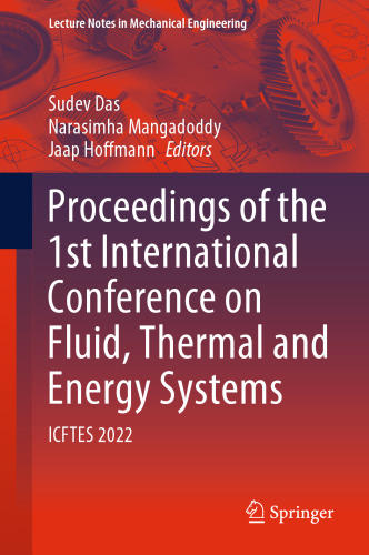 Proceedings of the 1st International Conference on Fluid, Thermal and Energy Systems: ICFTES 2022 (Lecture Notes in Mechanical Engineering)