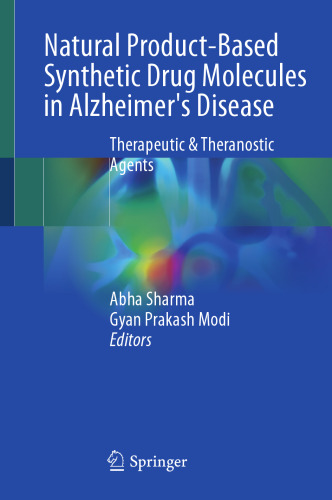Natural Product-based Synthetic Drug Molecules in Alzheimer's Disease: Therapeutic & Theranostic Agents