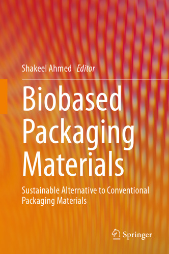 Biobased Packaging Materials: Sustainable Alternative to Conventional Packaging Materials