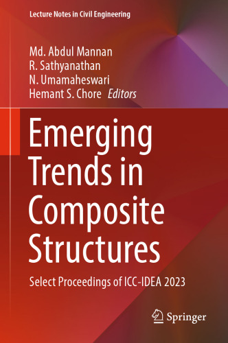 Emerging Trends in Composite Structures: Select Proceedings of ICC-IDEA 2023 (Lecture Notes in Civil Engineering, 387)