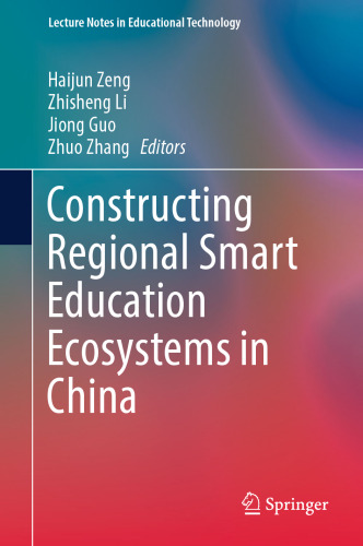 Constructing Regional Smart Education Ecosystems in China (Lecture Notes in Educational Technology)