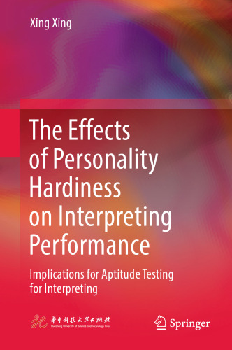 The Effects of Personality Hardiness on Interpreting Performance: Implications for Aptitude Testing for Interpreting