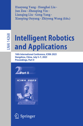 Intelligent Robotics and Applications: 16th International Conference, ICIRA 2023, Hangzhou, China, July 5–7, 2023, Proceedings, Part II (Lecture Notes in Artificial Intelligence)