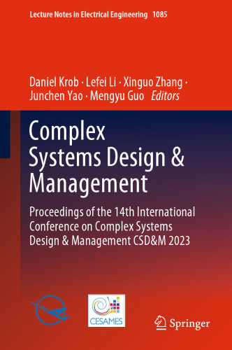 Complex Systems Design & Management: Proceedings of the 14th International Conference on Complex Systems Design & Management CSD&M 2023 (Lecture Notes in Electrical Engineering, 1085)