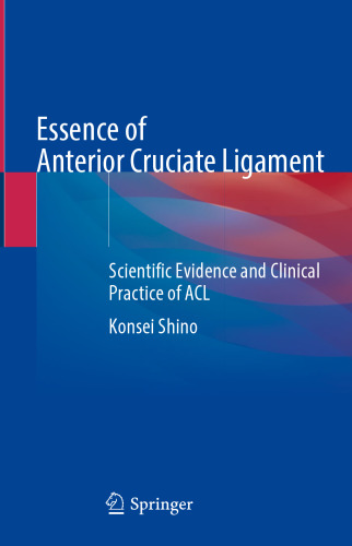 Essence of Anterior Cruciate Ligament: Scientific Evidence and Clinical Practice of ACL