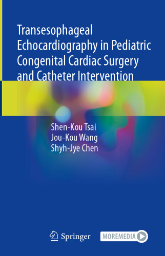 Transesophageal Echocardiography in Pediatric Congenital Cardiac Surgery and Catheter Intervention